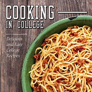 The College Cookbook: Delicious and Easy College Recipes (Kindle Edition)
