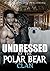 Undressed by the Polar Bear Clan