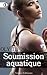 Soumission aquatique