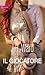 Il Giocatore (The Moorehouse Legacy, #2; Callie/Grace/Walker Brothers/Moorehouse series, #5)