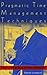 Pragmatic Time Management Techniques: Getting things done on time, everytime! (time management women,time management in an instant,time management and ... management in an instant,time manageme)