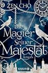 Die Magier Seiner Majestät by Zen Cho