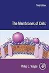The Membranes of Cells The Membranes of Cells