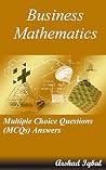 Business Mathematics Multiple Choice Questions and Answers (MCQs): Quiz & Practice Tests with Answer Key Business Mathematics Multiple Choice Questions and Answers (MCQs): Quiz & Practice Tests with Answer Key