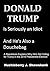 Donald Trump Is Seriously an Idiot, and He's Also a Douchebag: A Republican Explains Why He's Not Voting for Trump in the 2016 Presidential Election
