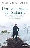 Der leise Atem der Zukunft: Vom Aufstieg nachhaltiger Werte in Zeiten der Krise (German Edition)