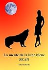 Sean (La meute de la lune bleue t. 1) (French Edition) Sean (La meute de la lune bleue t. 1) (French Edition)
