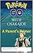 Pokemon Go with Osakajoe (Pokemon Go Parent Guide, iOS, Android,tips, hacks, strategies): A Parent's Primer