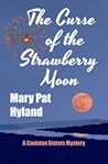 The Curse of the Strawberry Moon (Caviston Sisters Mystery, #1)