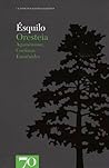Oresteia - Agamémnon, Coéforas, Euménides by Aeschylus