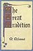 The Great Tradition: An Initiation into the Traditional Mystic Knowledge of the Ages