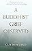 A Buddhist Grief Observed