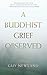 A Buddhist Grief Observed