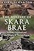 The Mystery of Skara Brae by Laird Scranton