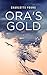 Ora's Gold // Dystopian, Coming-of-age by Charlotte Young