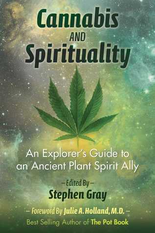Cannabis and Spirituality: An Explorer's Guide to an Ancient Plant Spirit Ally (Paperback)