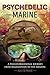 Psychedelic Marine by Alex Seymour