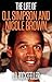 The Life of O.J. Simpson and Nicole Brown (J.D. Rockefeller's Book Club)