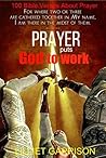 Prayer Puts God to Work: 100 Bible Verses About Prayer