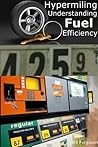 Hypermiling (Understanding Fuel Efficiency Book 1)