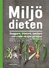 Miljödieten - Snyggare, smalare, sundare - och rädda världen på köpet