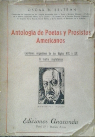 Antologia de poetas y prosistas americanos IV: Escritores argentinos de los siglos XIX y XX - El teatro rioplatense