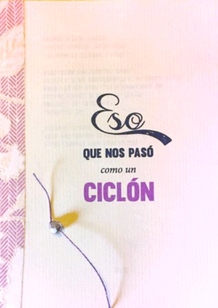 Eso que nos pasó como un ciclón