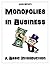 Monopolies in Business: A Basic Introduction