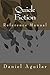 Quick Fiction: Reference Manual
