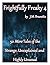 Frightfully Freaky 4: 50 More Tales of the Strange, Unexplained and Highly Unusual
