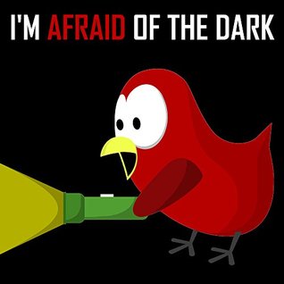 I'm Afraid of the Dark (Kindle Edition)