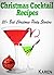 Christmas Cocktail Recipes:...