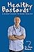 Healthy Bastards: A Bloke's Guide to Being Healthy