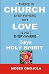There Is Church Everywhere But Love Is Not Everywhere - Says Holy Spirit (Church of God, Christian Church, Christianity Beliefs, Christian Doctrine)