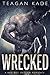 Wrecked (Bad Boy Sports, #5)