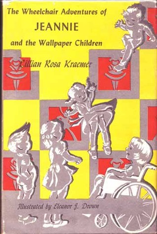 The Wheelchair Adventures of Jeannie and the Wallpaper Children (Hardcover)