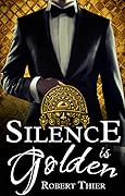 Silence is Golden (Storm and Silence, #3)