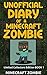 Unofficial Diary of a Minecraft Zombie: My Wonderful Family (unofficial minecraft zombie diary, unofficial diary of a minecraft zombie, minecraft zombie set, minecraft diary of a creeper)