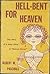 Hell-Bent for Heaven: The D...