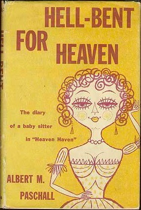 Hell-Bent for Heaven: The Diary of a Baby Sitter in "Heaven Haven" (Hardcover)