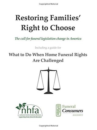Restoring Families' Rights to Choose: The call for funeral legislation change in America (Paperback)