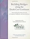 Building Bridges along the Death Care Continuum: Advocating for home funerals in hospices, hospitals, and care facilities