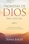 Promesas de Dios para Cada Día: Promesas de la Biblia para guiarte en tu necesidad (Spanish Edition) Promesas de Dios para Cada Día: Promesas de la Biblia para guiarte en tu necesidad (Spanish Edition)