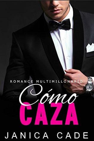 Cómo caza (Contrato con un multimillonario #2)