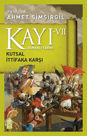 Kayı VII - Osmanlı Tarihi / Kutsal İttifaka Karşı
