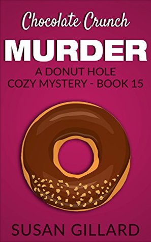 Chocolate Crunch Murder (Donut Hole Mystery #15)