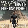 No Good Dragon Goes Unpunished by Rachel Aaron