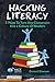 Hacking Literacy: 5 Ways To...