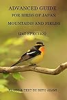 Advanced Guide for Birds of Japan Mountains and Fields 247 Species Advanced Guide for Birds of Japan Mountains and Fields 247 Species