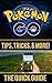 Pokemon Go: Pokemon Go Quick Guide Tips, Tricks, and More (Pokemon Go, Pokemon Go Guide, Pokemon Go Tips Book 1)